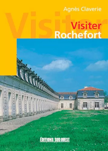 Visiter rochefort claverie - rochefort,,